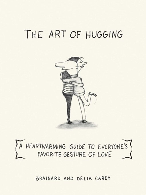 Title details for The Art of Hugging by Brainard Carey - Available